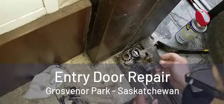 Entry Door Repair Grosvenor Park - Saskatchewan