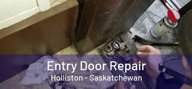 Entry Door Repair Holliston - Saskatchewan