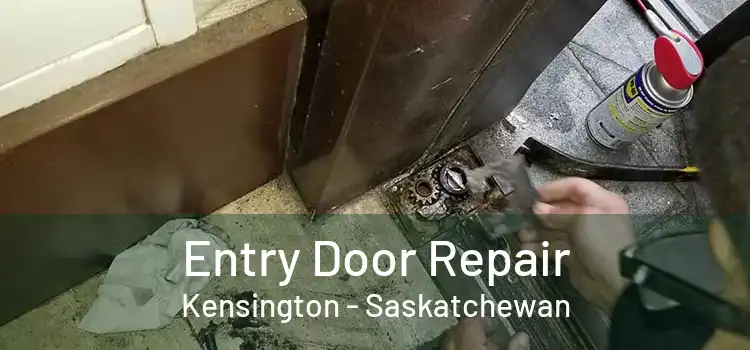 Entry Door Repair Kensington - Saskatchewan