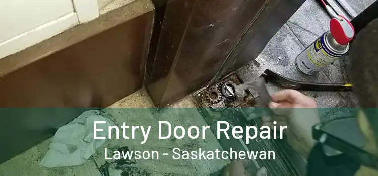 Entry Door Repair Lawson - Saskatchewan