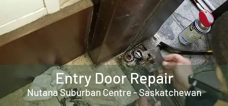 Entry Door Repair Nutana Suburban Centre - Saskatchewan