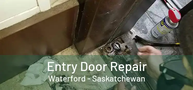 Entry Door Repair Waterford - Saskatchewan