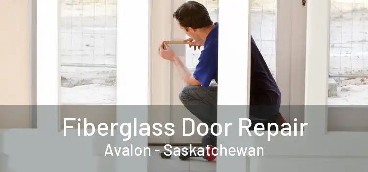 Fiberglass Door Repair Avalon - Saskatchewan