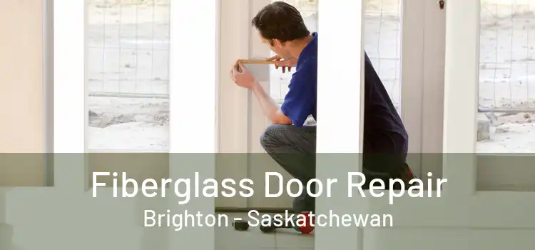 Fiberglass Door Repair Brighton - Saskatchewan