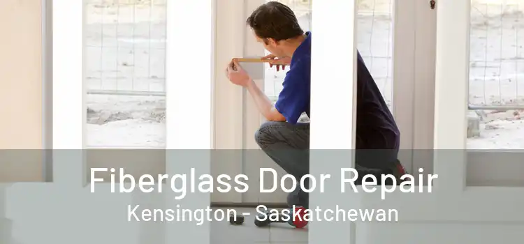 Fiberglass Door Repair Kensington - Saskatchewan