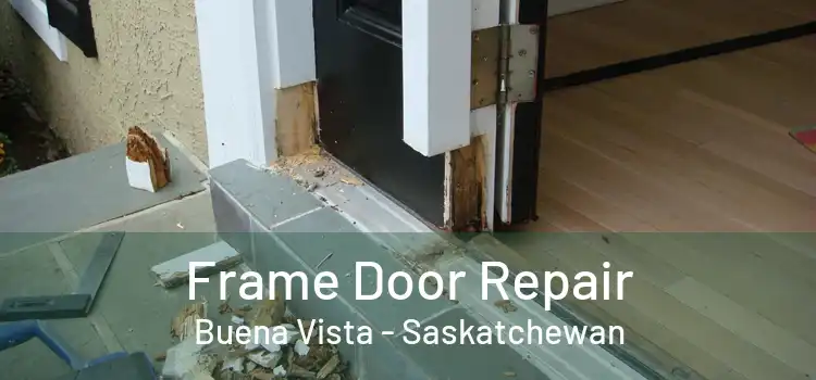 Frame Door Repair Buena Vista - Saskatchewan