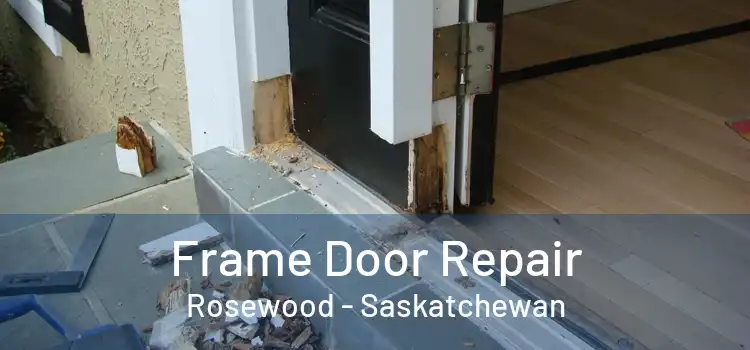 Frame Door Repair Rosewood - Saskatchewan