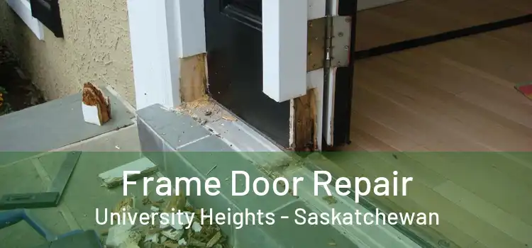 Frame Door Repair University Heights - Saskatchewan