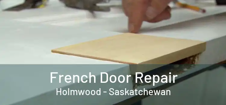 French Door Repair Holmwood - Saskatchewan