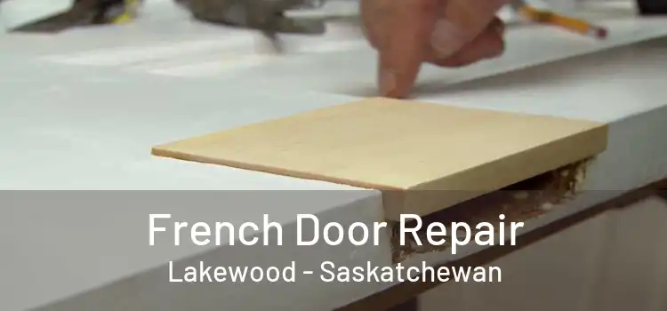 French Door Repair Lakewood - Saskatchewan