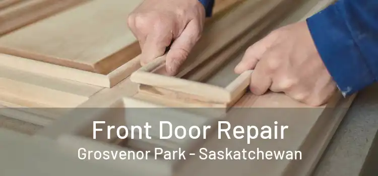 Front Door Repair Grosvenor Park - Saskatchewan