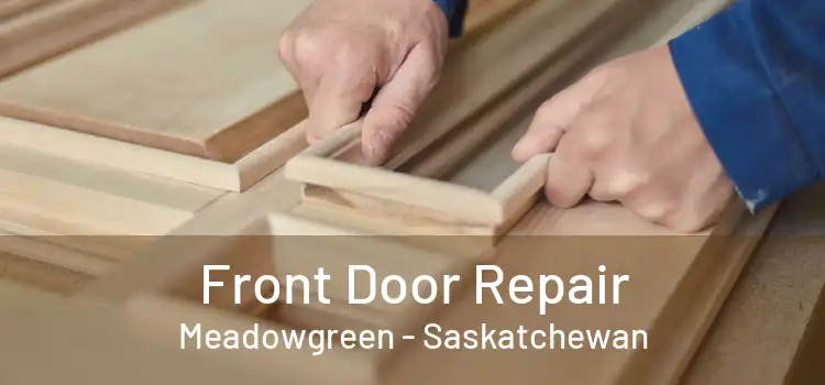 Front Door Repair Meadowgreen - Saskatchewan