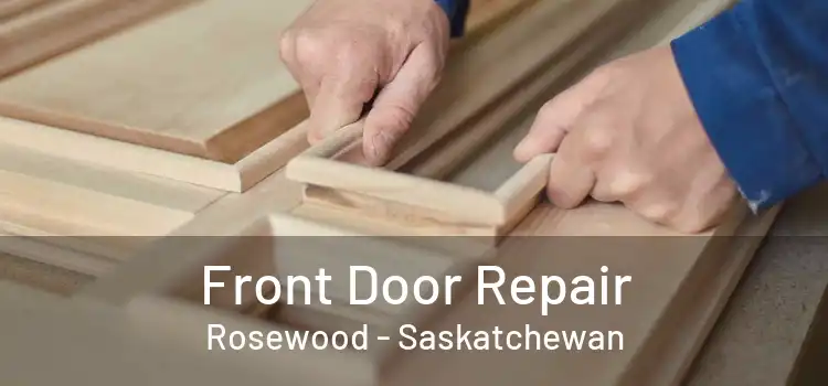 Front Door Repair Rosewood - Saskatchewan