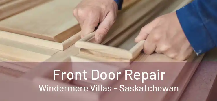 Front Door Repair Windermere Villas - Saskatchewan