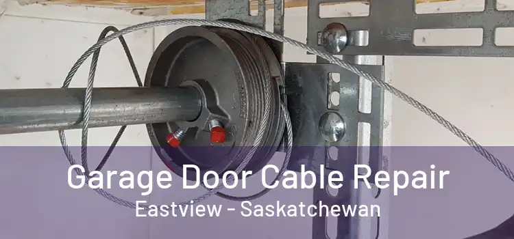 Garage Door Cable Repair Eastview - Saskatchewan