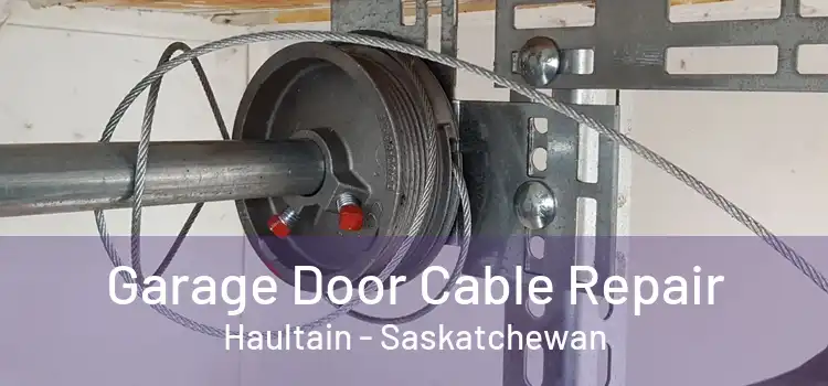 Garage Door Cable Repair Haultain - Saskatchewan