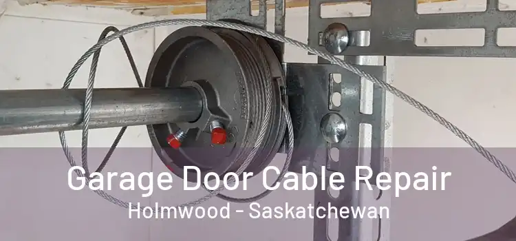 Garage Door Cable Repair Holmwood - Saskatchewan