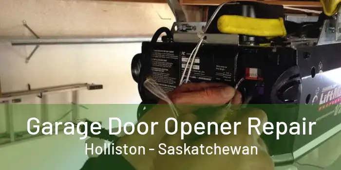 Garage Door Opener Repair Holliston - Saskatchewan