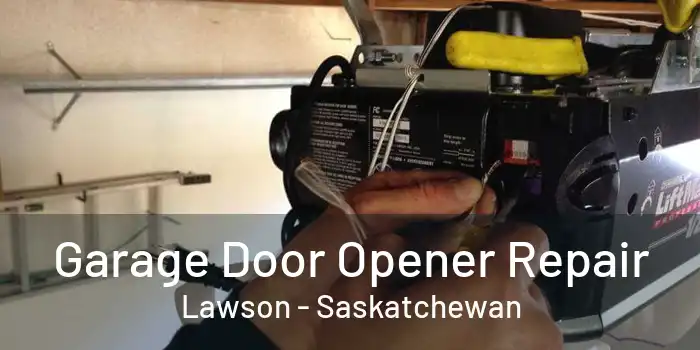 Garage Door Opener Repair Lawson - Saskatchewan