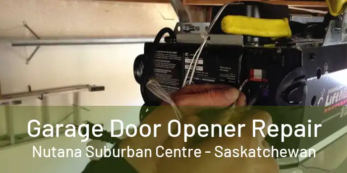 Garage Door Opener Repair Nutana Suburban Centre - Saskatchewan