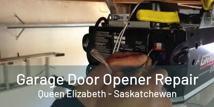 Garage Door Opener Repair Queen Elizabeth - Saskatchewan