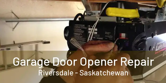 Garage Door Opener Repair Riversdale - Saskatchewan