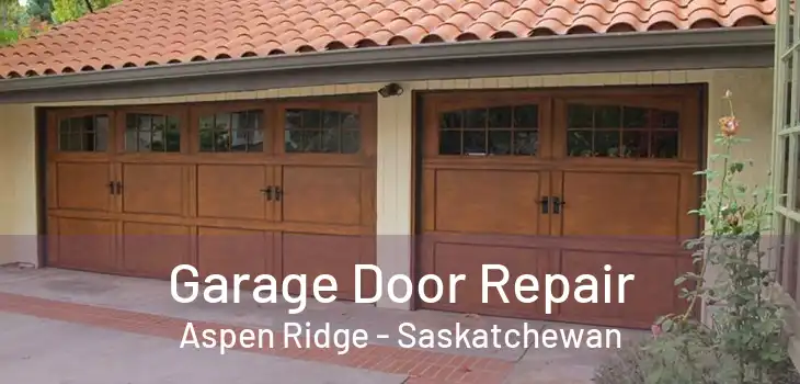 Garage Door Repair Aspen Ridge - Saskatchewan