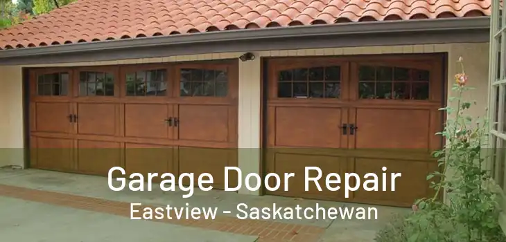 Garage Door Repair Eastview - Saskatchewan