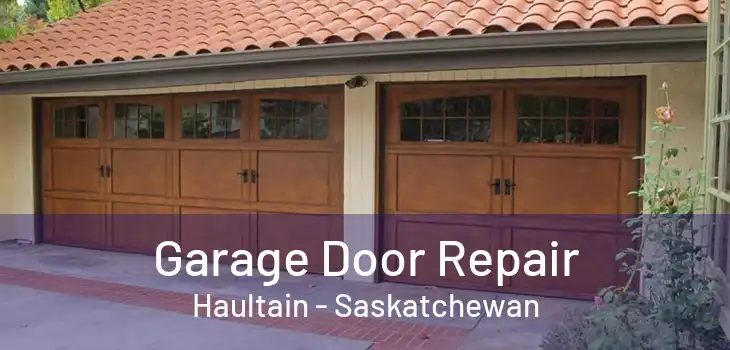 Garage Door Repair Haultain - Saskatchewan