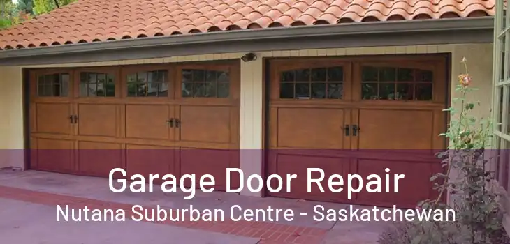 Garage Door Repair Nutana Suburban Centre - Saskatchewan