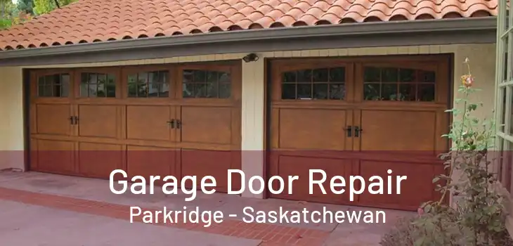 Garage Door Repair Parkridge - Saskatchewan