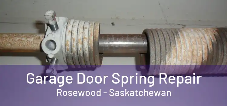 Garage Door Spring Repair Rosewood - Saskatchewan