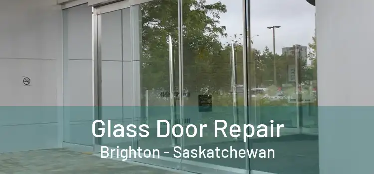 Glass Door Repair Brighton - Saskatchewan