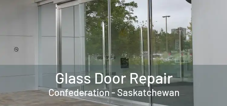 Glass Door Repair Confederation - Saskatchewan