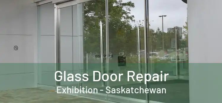 Glass Door Repair Exhibition - Saskatchewan