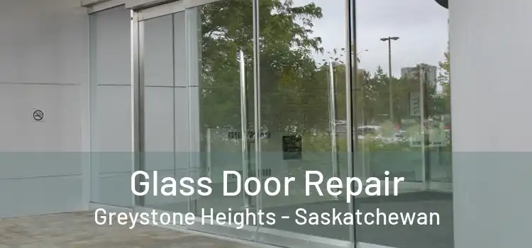 Glass Door Repair Greystone Heights - Saskatchewan