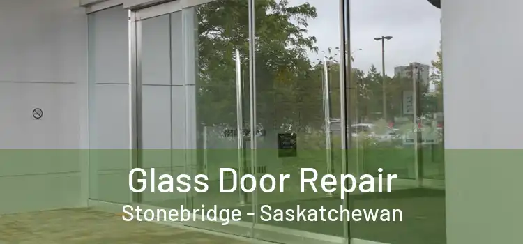 Glass Door Repair Stonebridge - Saskatchewan