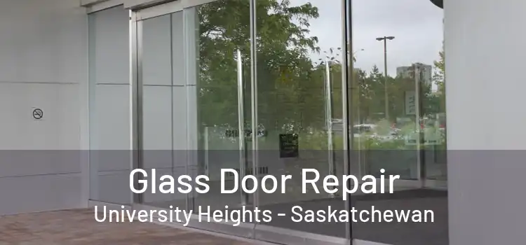 Glass Door Repair University Heights - Saskatchewan