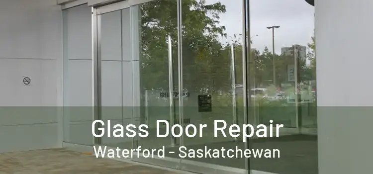 Glass Door Repair Waterford - Saskatchewan