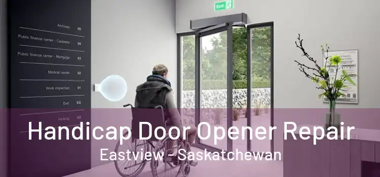 Handicap Door Opener Repair Eastview - Saskatchewan