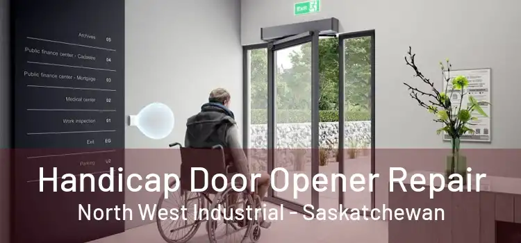 Handicap Door Opener Repair North West Industrial - Saskatchewan