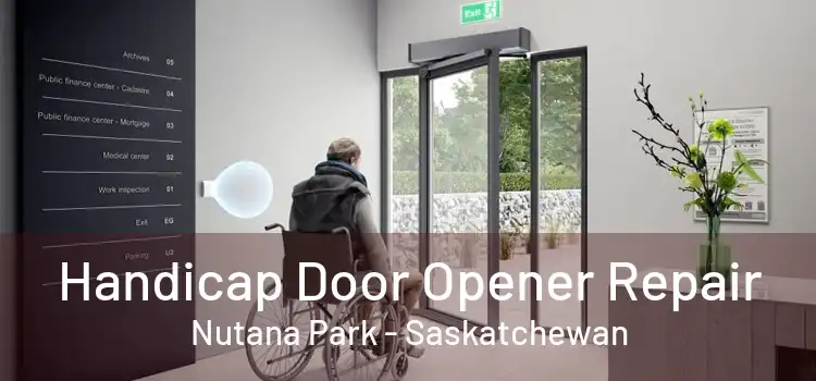 Handicap Door Opener Repair Nutana Park - Saskatchewan