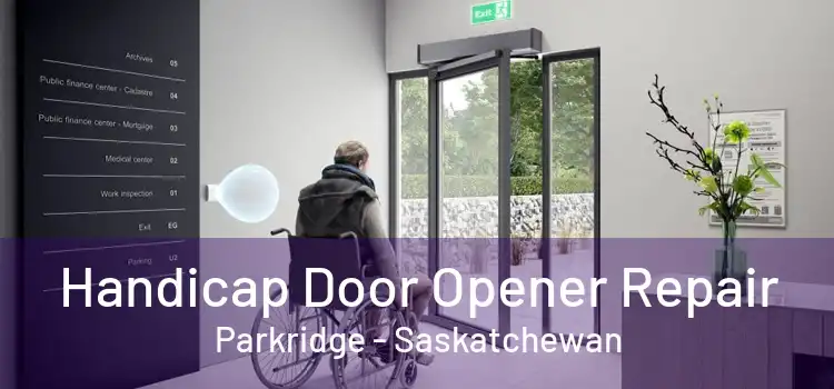 Handicap Door Opener Repair Parkridge - Saskatchewan