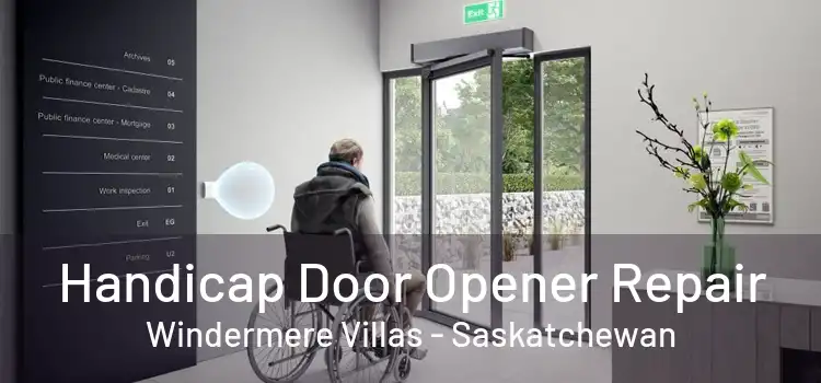 Handicap Door Opener Repair Windermere Villas - Saskatchewan