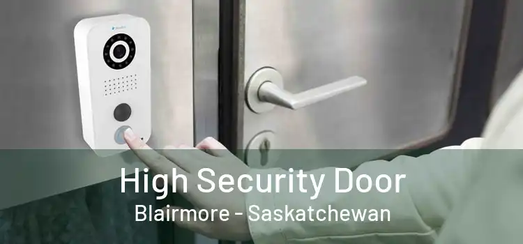 High Security Door Blairmore - Saskatchewan