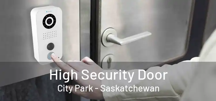 High Security Door City Park - Saskatchewan