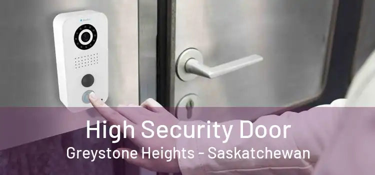 High Security Door Greystone Heights - Saskatchewan