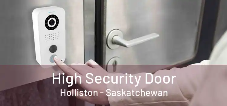 High Security Door Holliston - Saskatchewan