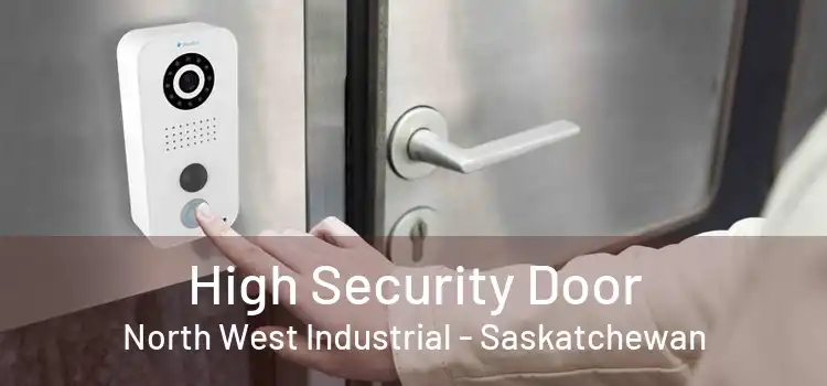 High Security Door North West Industrial - Saskatchewan