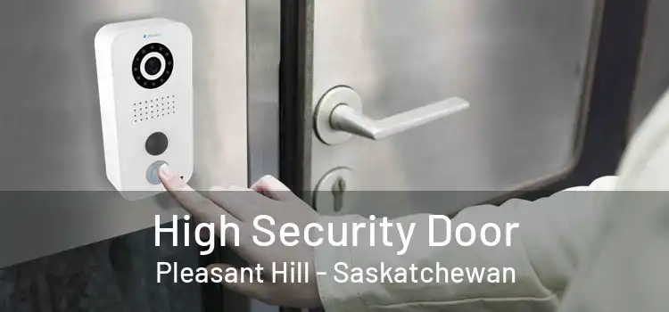 High Security Door Pleasant Hill - Saskatchewan